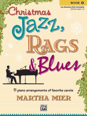 Christmas Jazz, Rags & Blues Book 1 (Late Elementary/Early Intermediate (UK Exam Grades 1-2))
