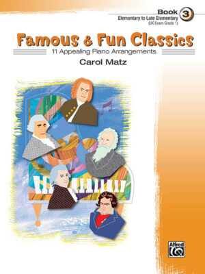 Famous & Fun Classics Book 3 (Elementary to Late Elementary) (UK Exam Grade 1)