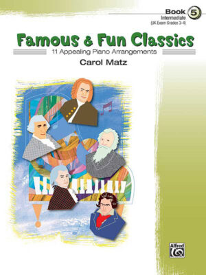 Famous & Fun Classics Book 5 (Intermediate) (UK Exam Grades 3-4)
