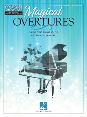 Magical Overtures (Late Elementary to Early Intermediate)