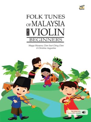 Folk Tunes of Malaysia for Violin Beginners (with Play-Along Audio Access Online)