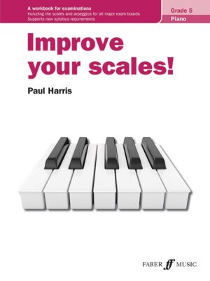 Improve Your Scales! Piano Grade 5